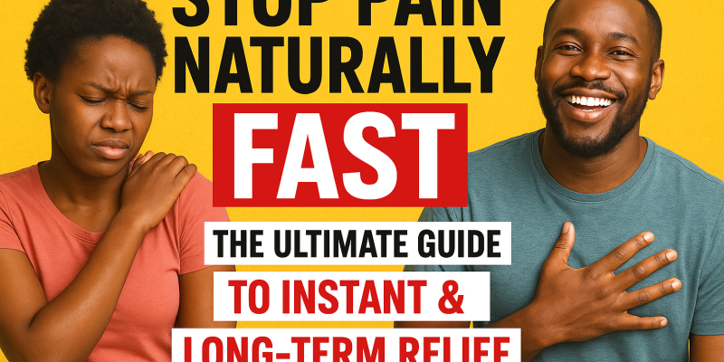 How to Stop Pain Naturally FAST