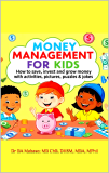 Money Management for Kids: A Fun and Engaging Guide to Saving, Investing, and Growing Wealth